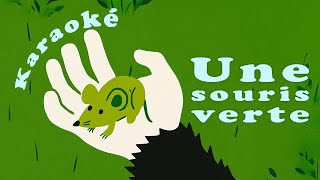Une souris verte - KARAOKÉ (Paroles & Musique) - Comptines & Berceuses
