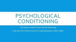 Psychological Conditioning - Operant and Classical - Positive Reinforcement and Negative Punishment