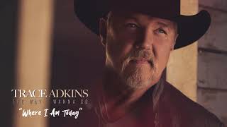 Trace Adkins Where I Am Today