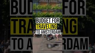 Amsterdam on a Budget: Affordable Travel Tips!