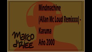 Mindmachine (Allan Mc Loud Remixxx) - Karuma - 2000