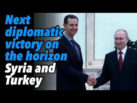 Next diplomatic victory on the horizon, Syria and Turkey