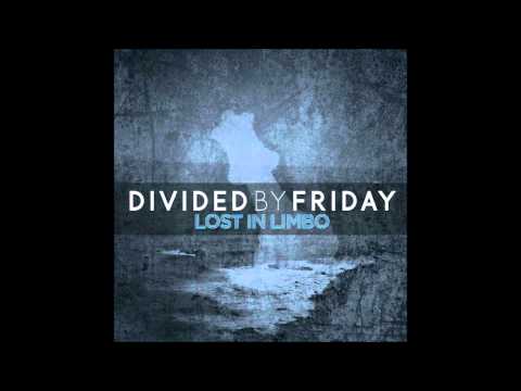 Divided By Friday - Lost In Limbo