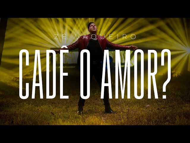 Download Cadê o amor – Zé Vaqueiro