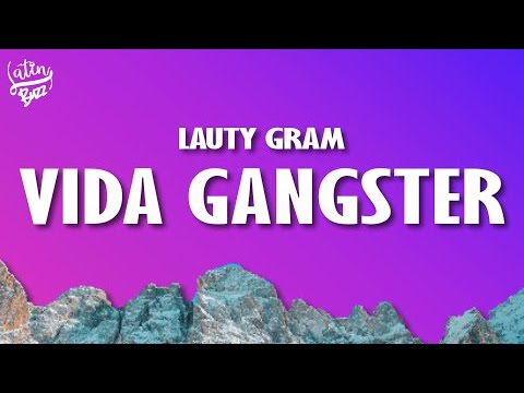 Lauty Gram - VIDA GANGSTER (Letra/Lyrics)