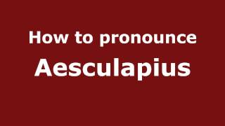 How to pronounce Aesculapius