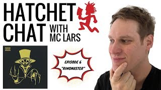 "Hatchet Chat w/ MC Lars" (Ep. 6: Ringmaster)