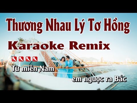 Thương Nhau Lý Tơ Hồng Karaoke Nhạc Sống Remix Hay Nhất - Tone Nam