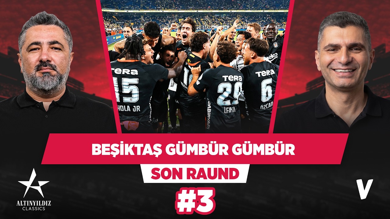 Beşiktaş en büyük şampiyonluk adayı | Serdar Ali Çelikler, Ilgaz Çınar | Son Raund