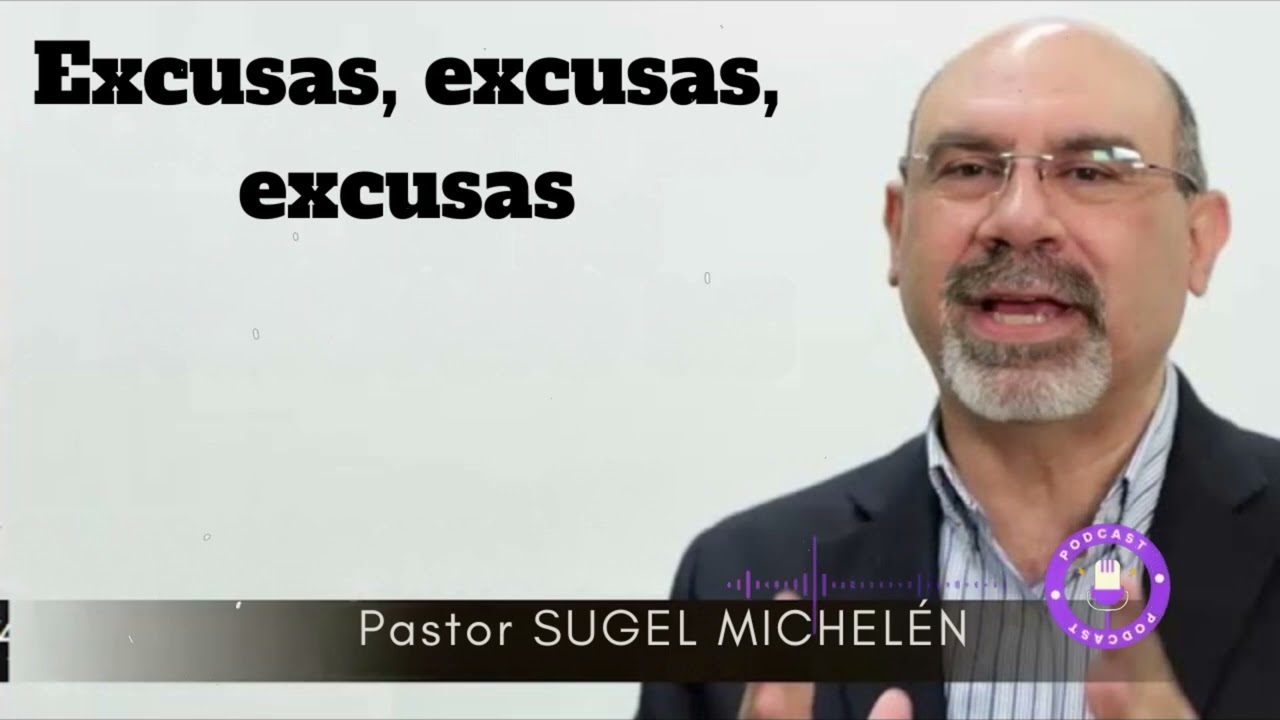 Excusas, excusas, excusas - Sugel Michelen