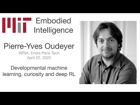 MIT EI Seminar - Pierre-Yves Oudeyer - Developmental Machine Learning, Curiosity and Deep RL