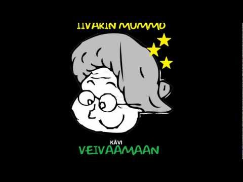 Iivarin Mummo - Veivaamaan