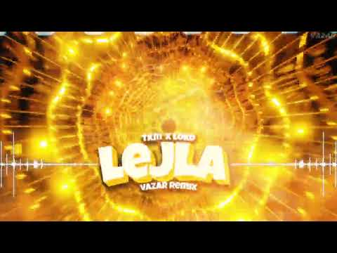 TKM x LOKO - LEJLA (VAZAR REMIX)