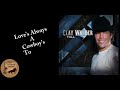 A Cowboy's Toughest Ride - Artist & Lyrics by Clay Walker