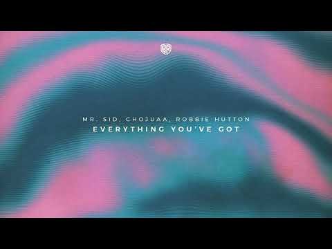 Mr Sid, Choujaa, Robbie Hutton - Everything You've Got