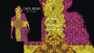 Chris Brown - Oh Yeah (Solo Remaster)