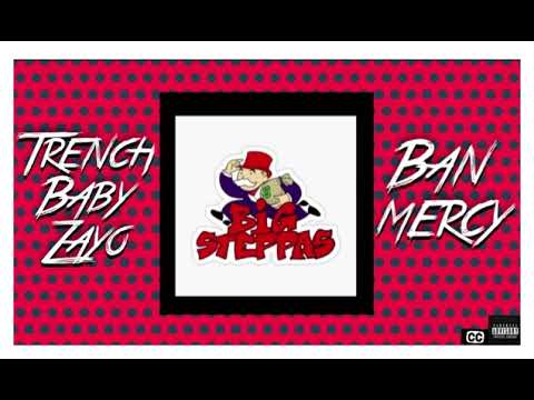 (Ban Mercy) Ft. Trenchbaby Zayo- Steppa