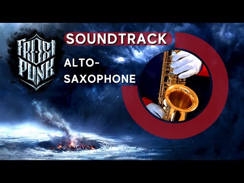 Frostpunk Theme with Saxophone | Frostpunk Music on Alto-Saxophone | Game Soundtrack