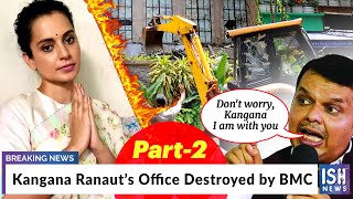 Part 2: Kangana Ranaut’s Office Destroyed by BMC