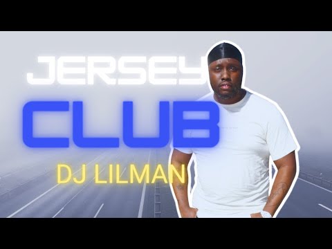 Jersey club DJ LilMan mix 2022