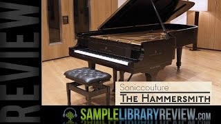 Video thumbnail for Review The Hammersmith Piano by Soniccouture • Sample Library Review by Sample Library Review