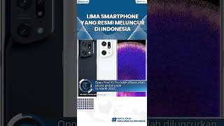 Lima Smartphone yang Resmi Meluncur di Indonesia Sepanjang Tahun Ini