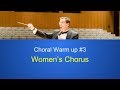 Choral Warm Up 3 Full Women S Chorus Vocal Warm Up