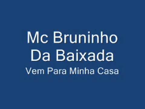 Mc Bruninho Da Baixada Vem Para Minha Casa