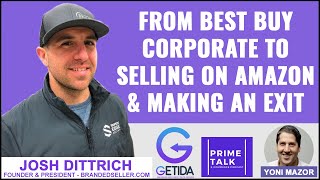 From Best Buy to Selling on Amazon, Then an Exit | Josh Dittrich