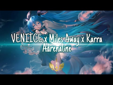 VENIICE X Miles Away X Karra - Adrenaline