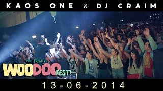 WOODOO FEST 2014 ➴ KAOS ONE & DJ CRAIM ➴ L I V E