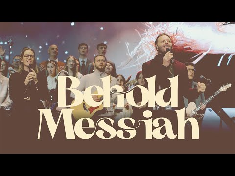BEHOLD MESSIAH // Betania Worship Dublin & Choir (LIVE)