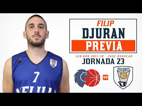 PREVIA | Filip Djuran @ Cafés Candelas Breogan (ORO 17/18 - J23)
