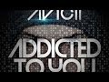 AVICII - "ADDICTED TO YOU" 