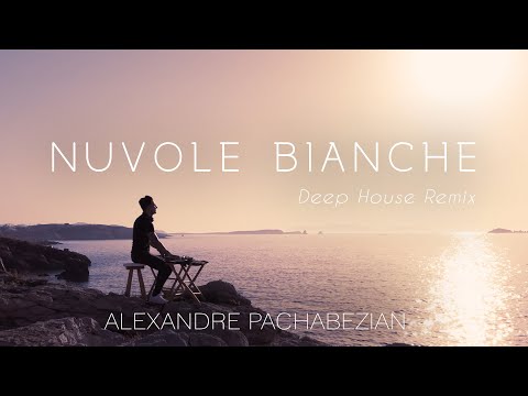 Nuvole Bianche (Deep House Remix) - Alexandre Pachabezian