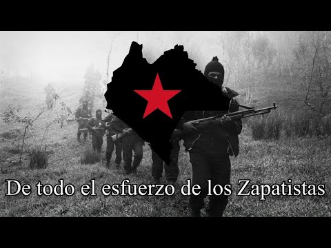 "Himno Zapatista" Himno del Ejercito Zapatista de Liberación Nacional