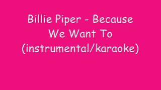 Billie Piper - Because We Want To (instrumental/karaoke)