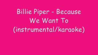 Billie Piper - Because We Want To (instrumental/karaoke)