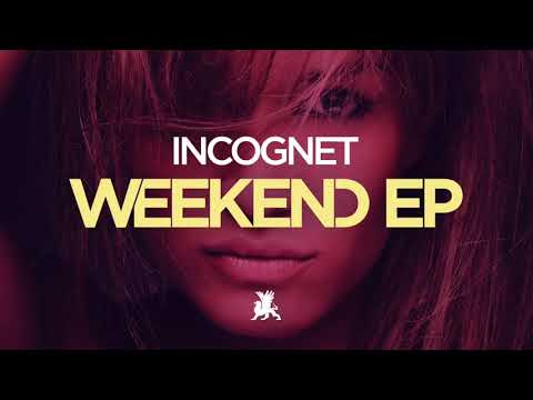 Incognet - Weekend (Original Club Mix)