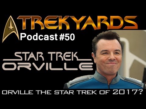 Is Orville the Star Trek of 2017? - Trekyards Podcast #50