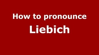 How to pronounce Liebich