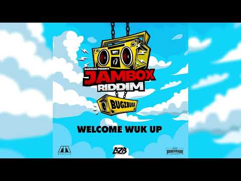 BugZbugs - Welcome Wuk Up (Jambox Riddim) | Official Audio | Prod. by: Marvelus