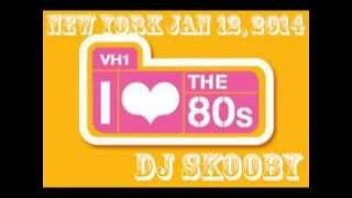 VH1 I love the 80's Mix NYC's  DJ Skooby