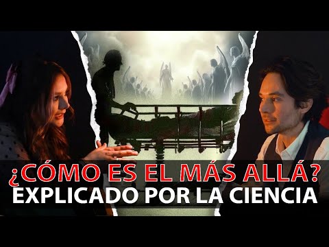 ¿QUÉ HAY EN EL MÁS ALLÁ SEGÚN LA CIENCIA?