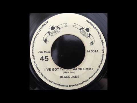 Black Jade - I've got to get back home / version