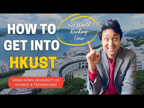 HKUST | Hong Kong university of Science and Technology | HOW TO GET INTO HKUST| College Admissions