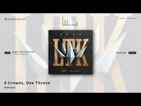 4 Crowns, One Throne / Sakuzyo [League The k4sen Original Sound Track]