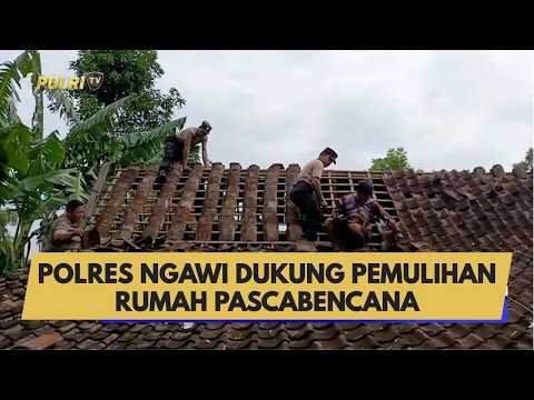 POLRES NGAWI DUKUNG PEMULIHAN RUMAH PASCABENCANA