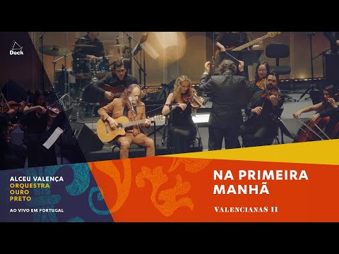 Alceu Valença e Orquestra Ouro Preto -   Na Primeira Manhã