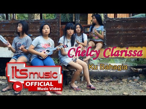 Chelcy Clarissa  -  Ku Bahagia (Official Music Video)